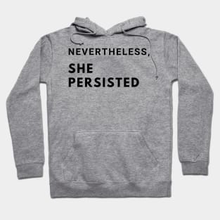 Nevertheless, she persisted. Hoodie